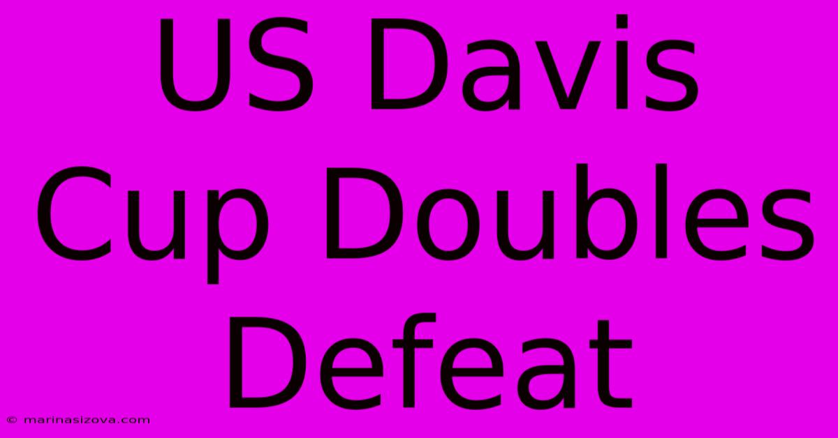 US Davis Cup Doubles Defeat