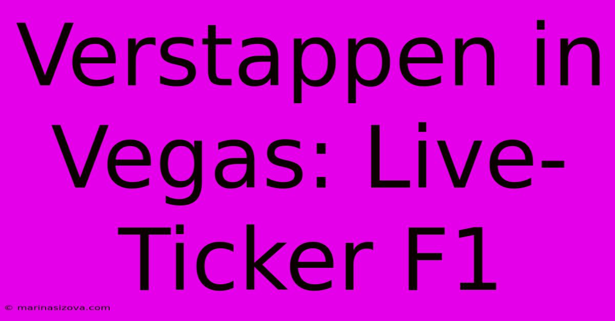 Verstappen In Vegas: Live-Ticker F1