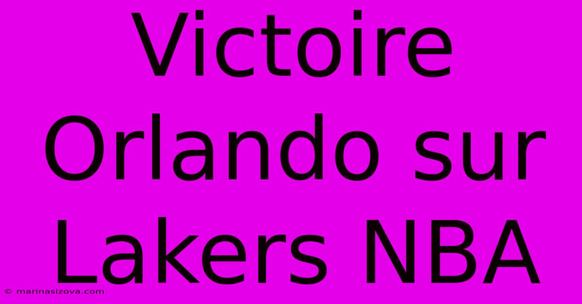 Victoire Orlando Sur Lakers NBA