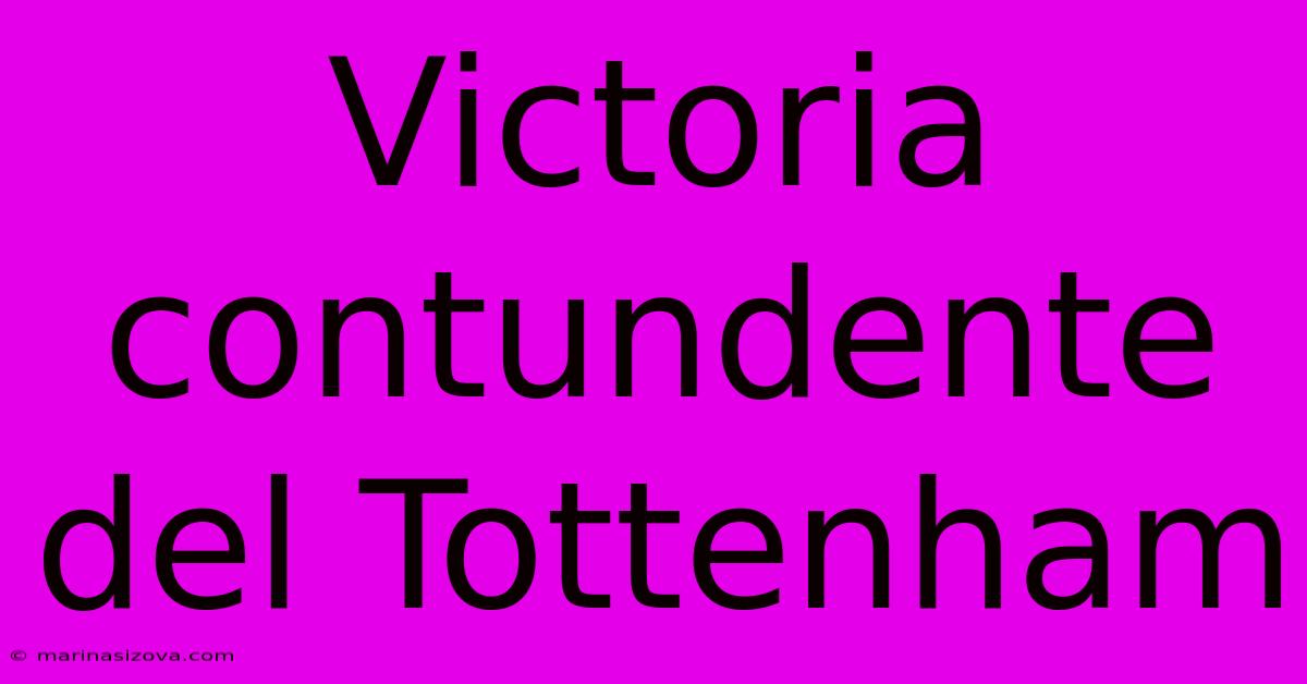 Victoria Contundente Del Tottenham