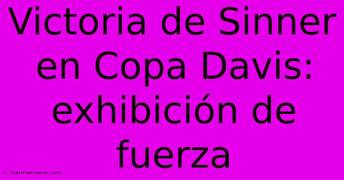 Victoria De Sinner En Copa Davis: Exhibición De Fuerza