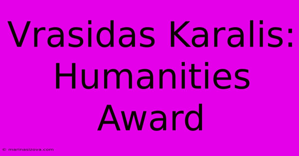 Vrasidas Karalis: Humanities Award