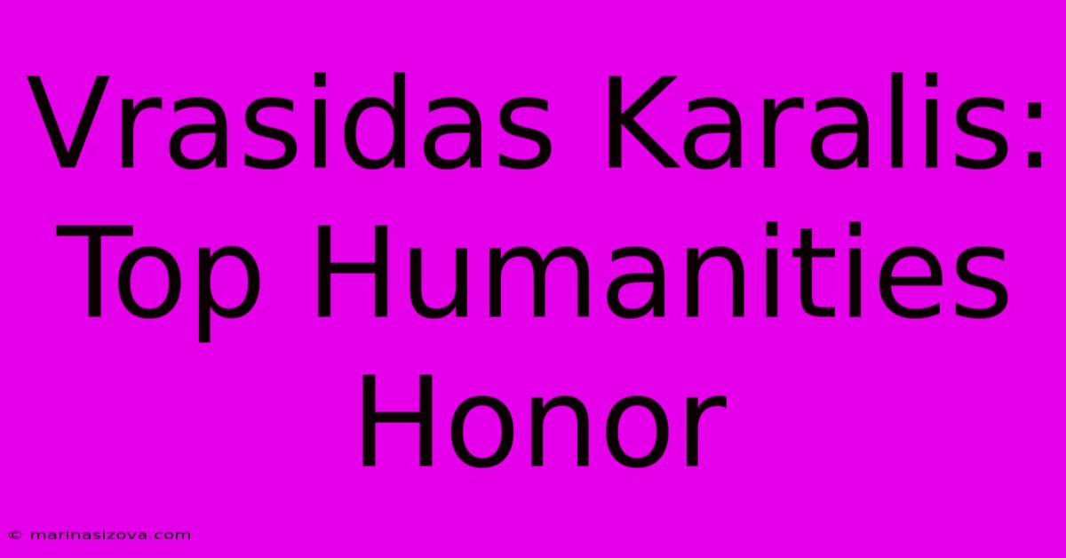 Vrasidas Karalis: Top Humanities Honor