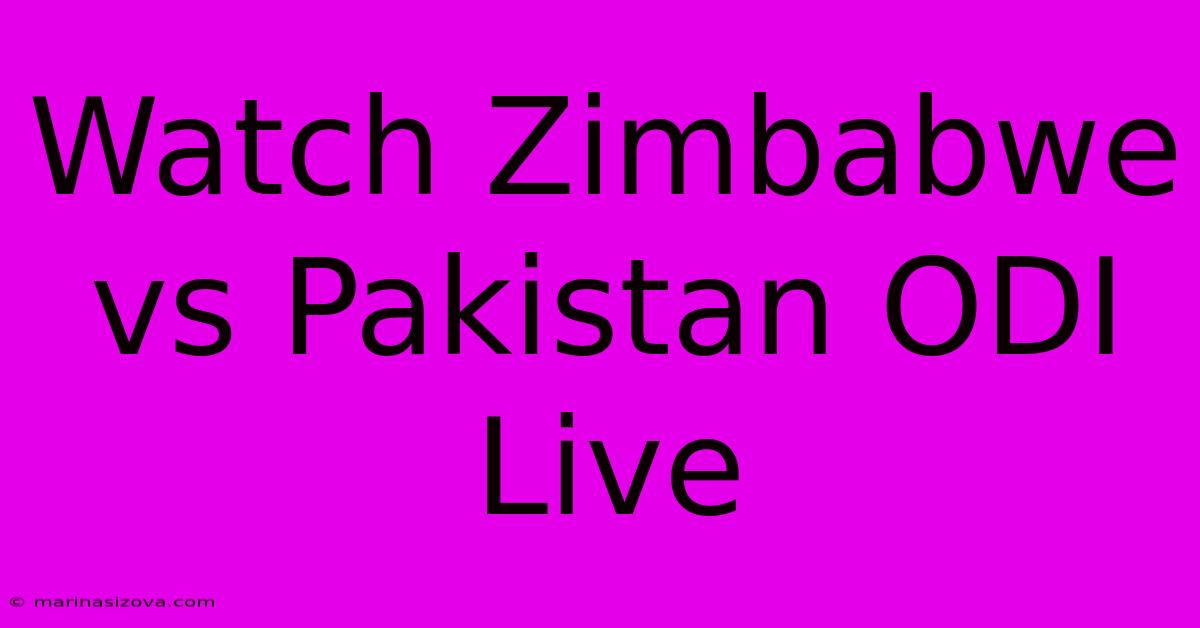 Watch Zimbabwe Vs Pakistan ODI Live