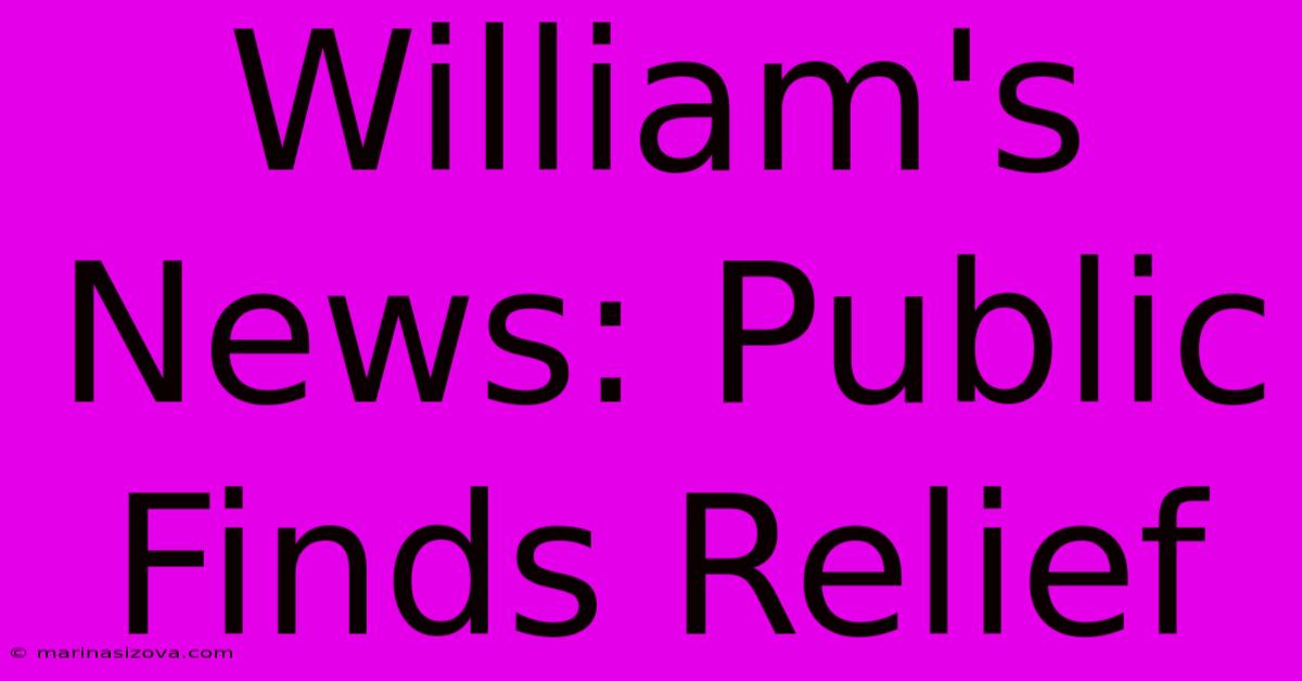 William's News: Public Finds Relief