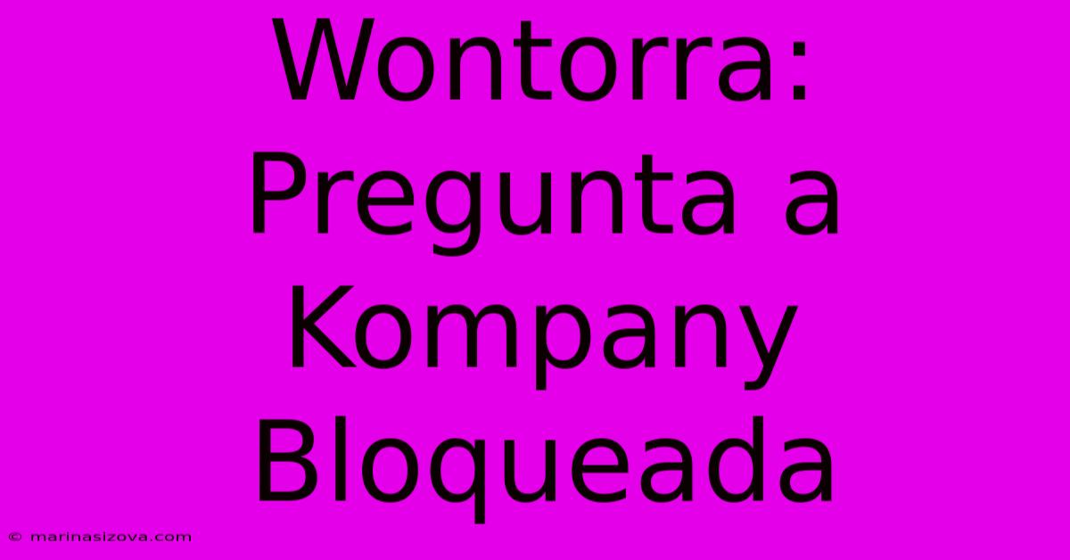 Wontorra: Pregunta A Kompany Bloqueada