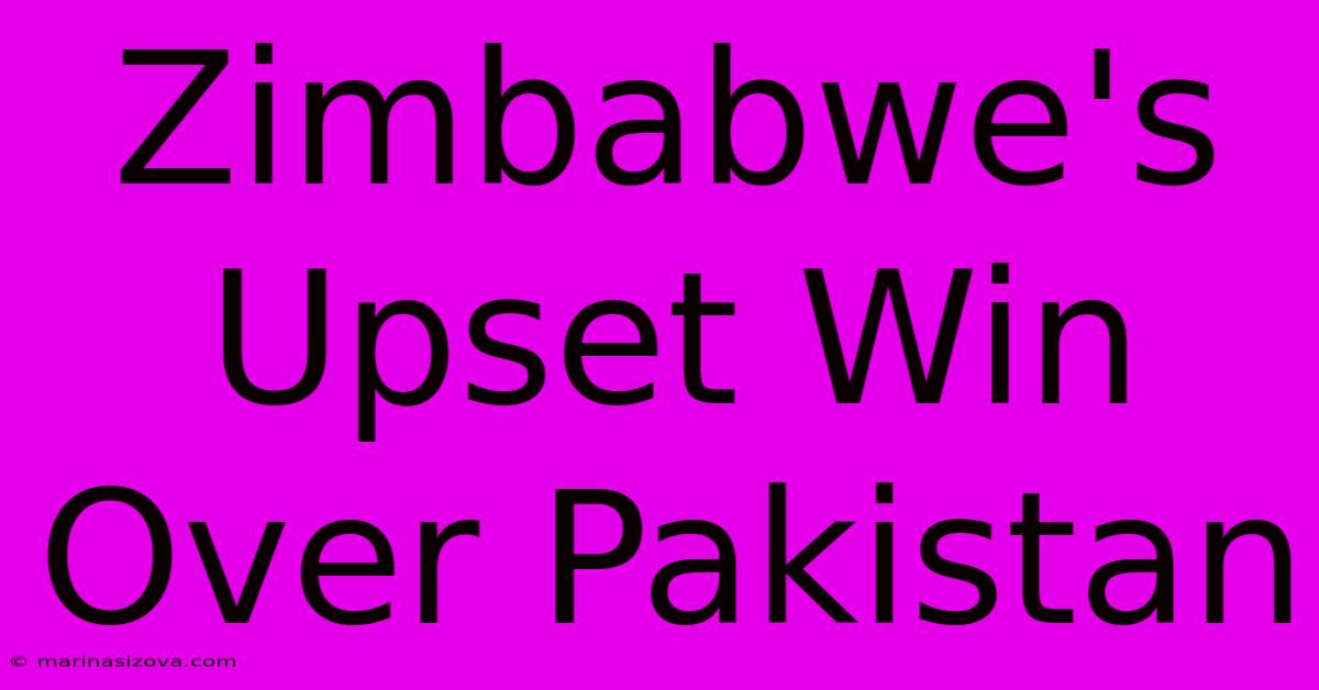 Zimbabwe's Upset Win Over Pakistan